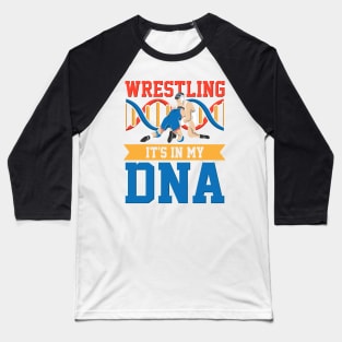 WRESTLING: Wrestling In My DNA Baseball T-Shirt